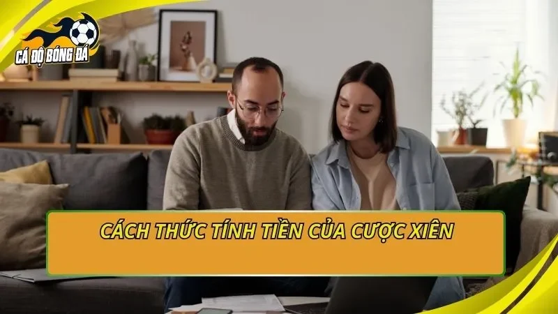Cách thức tính tiền của cược xiên